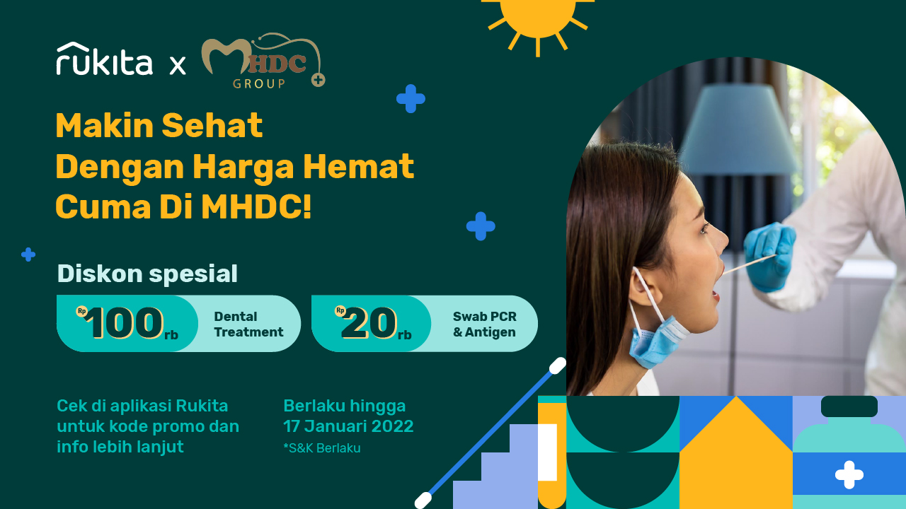 Rukita x MHDC: Mau Swab Antigen hingga Perawatan Gigi? Semua Dapat Promo!